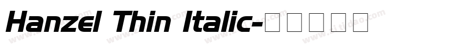 Hanzel Thin Italic字体转换